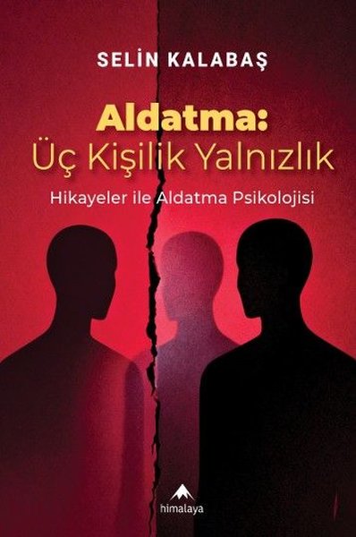 Aldatma: Üç Kişilik Yalnızlık - Selin Kalabaş
